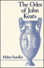 The Odes of John Keats (Belknap Press) By Helen Vendler Cover Image