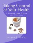 Taking Control of Your Health: A Healthcare Guide for Patients Cover Image