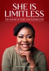 She is Limitless: The Power of Hope and Possibilities By Gifty Kwaku-Addison Cover Image