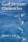 Gulf Stream Chronicles: A Naturalist Explores Life in an Ocean River By David S. Lee, Leo Schleicher (Illustrator), J. Christopher Haney (Foreword by) Cover Image