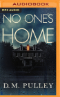 No One's Home By D. M. Pulley, Emily Sutton-Smith (Read by) Cover Image