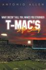 What doesn't kill you makes you stronger: T-Mac's Life Story By Antonio Allen Cover Image