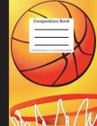 Composition Book 200 Sheet/400 Pages 8.5 X 11 In.-Wide Ruled Basketball Net: Sports Writing Notebook - Soft Cover By Goddess Book Press Cover Image