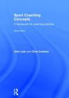 Sport Coaching Concepts: A Framework for Coaching Practice By John Lyle, Chris Cushion Cover Image