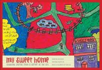 My Sweet Home: Childhood Stories from a Corner of the City By Samina Mishra, Sherna Dastur, Children of Okhla Cover Image