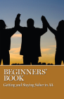 Beginners' Book: Getting and Staying Sober in AA Cover Image