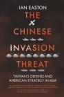 The Chinese Invasion Threat: Taiwan's Defense and American Strategy in Asia Cover Image