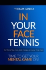 In Your Face Tennis By Thomas Daniels Cover Image