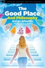 The Good Place and Philosophy (Popular Culture and Philosophy #130) Cover Image