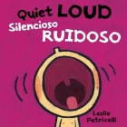 Quiet Loud / Silencioso ruidoso (Leslie Patricelli board books) By Leslie Patricelli, Leslie Patricelli (Illustrator) Cover Image
