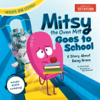 Mitsy the Oven Mitt Goes to School: A Story About Being Brave Cover Image