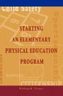 Starting an Elementary Physical Education Program By William M. Thomas Cover Image