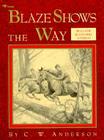 Blaze Shows the Way (Billy and Blaze) By C.W. Anderson, C.W. Anderson (Illustrator) Cover Image