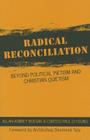 Radical Reconciliation: Beyond Political Pietism and Christian Quietism By Allan Aubrey Boesak, Curtiss Paul De Young (Joint Author) Cover Image