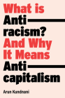 What Is Antiracism?: And Why It Means Anticapitalism Cover Image