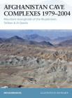 Afghanistan Cave Complexes 1979–2004: Mountain strongholds of the Mujahideen, Taliban & Al Qaeda (Fortress) By Mir Bahmanyar, Ian Palmer (Illustrator) Cover Image