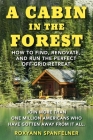 A Cabin in The Forest: How to Find, Renovate, and Run The Perfect Off-Grid Retreat Cover Image