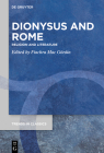 Dionysus and Rome (Trends in Classics - Supplementary Volumes #93) By No Contributor (Other) Cover Image