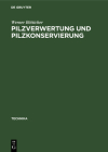 Pilzverwertung Und Pilzkonservierung By Werner Bötticher Cover Image