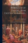 Portraits Of Dante, From Giotto To Raffael: A Critical Study With A Concise Iconography By Richard Thayer Holbrook Cover Image