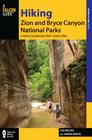 Hiking Zion and Bryce Canyon National Parks: A Guide to Southwestern Utah's Greatest Hikes (Regional Hiking) By Erik Molvar Cover Image