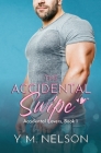 The Accidental Swipe By Y. M. Nelson Cover Image