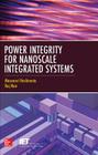 Power Integrity for Nanoscale Integrated Systems By Masanori Hashimoto, Raj Nair Cover Image