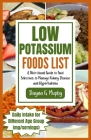 Low Potassium Foods List: A Nutritional Guide to Food Selections to Manage Kidney Disease and Hyperkalemia Cover Image