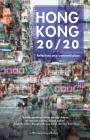 Hong Kong 20/20: Reflections on a Borrowed Place By Tammy Ho (Editor), Jason Ng (Editor), Mishi Saran (Editor) Cover Image