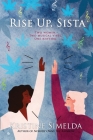 Rise Up, Sista: a novel about female friendship and the power of music By Kristine Simelda Cover Image