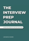 The Interview Prep Journal - Dark Teal: Gather your strengths, structure your stories By Lizzie Bentley Bowers Cover Image