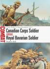 Canadian Corps Soldier vs Royal Bavarian Soldier: Vimy Ridge to Passchendaele 1917 (Combat) By Stephen Bull, Adam Hook (Illustrator) Cover Image