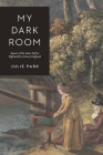 My Dark Room: Spaces of the Inner Self in Eighteenth-Century England By Julie Park Cover Image