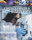 Children's Encyclopedia of Chemistry By Janet Bingham Cover Image