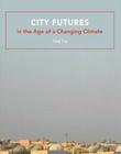 City Futures in the Age of a Changing Climate By Tony Fry Cover Image
