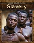 The Civil War: Slavery By Jim Ollhoff Cover Image