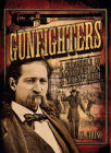 Gunfighters: A Chronicle of Dangerous Men & Violent Death (Oxford People #16) By Al Cimino Cover Image