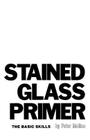 Stained Glass Primer: The Basic Skills Cover Image