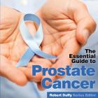 Prostrate Cancer: The Essential Guide By Robert Duffy (Editor) Cover Image