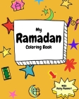 My Ramadan Coloring Book: Cute Ramadan Coloring Activity and Daily Planner for kids By Salaam Luv 'n Hugs Cover Image