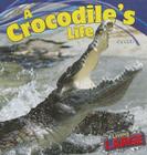 A Crocodile's Life (Living Large) By Sara Antill Cover Image