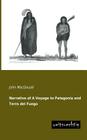 Narrative of a Voyage to Patagonia and Terra del Fuego By John Macdouall Cover Image