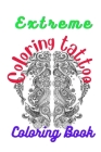 Extreme Coloring Tattoo Coloring Book By Coloring Books Cover Image