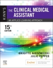 Kinn's the Clinical Medical Assistant: An Applied Learning Approach By Brigitte Niedzwiecki, Julie Pepper Cover Image