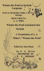 Winnie-The-Pooh in Turkish Translated Into Turkish Language by Gokcen Ezber: A Translation of A. A. Milne's 