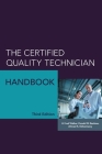 The Certified Quality Technician Handbook By H. Fred Walker, Donald W. Benbow Cover Image