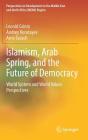 Islamism, Arab Spring, and the Future of Democracy: World System and World Values Perspectives (Perspectives on Development in the Middle East and North Afr) Cover Image