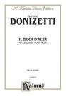 Il Duca D' Alba: Italian Language Edition, Vocal Score (Kalmus Edition) By Gaetano Donizetti (Composer) Cover Image