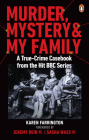 Murder, Mystery and My Family: A True-Crime Casebook from the Hit BBC Series Cover Image