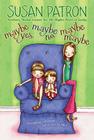 Maybe Yes, Maybe No, Maybe Maybe By Susan Patron, Abigail Halpin (Illustrator) Cover Image
